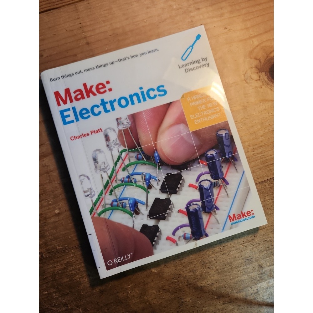 1st Edition 2009 "Make: Electronics: Learning By Discovery" By Charles Platt